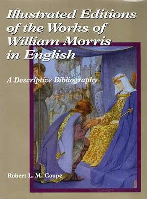 Image du vendeur pour Illustrated Editions of the Works of William Morris in English : A Descriptive Bibliography mis en vente par High Street Books