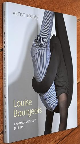 Image du vendeur pour LOUISE BOURGEOIS A Woman Without Secrets [Artist Rooms] mis en vente par Dodman Books