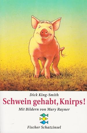 Schwein gehabt, Knirps!.