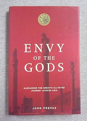 Imagen del vendedor de Envy of the Gods: Alexander the Great's Ill-Fated Journey Across Asia a la venta por Book Nook