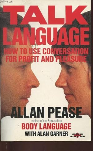 Seller image for Talk language- How to use conversation for profit and pleasure for sale by Le-Livre