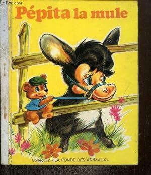 Bild des Verkufers fr Ppita la mule (Collection "La Ronde des Animaux") zum Verkauf von Le-Livre