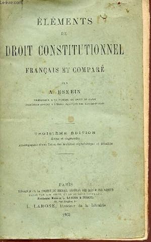 Bild des Verkufers fr Elments de droit constitutionnel - franais et compar - 3me dition revue et augmente - accompagne d'une table des matire alphabtique et dtaille zum Verkauf von Le-Livre