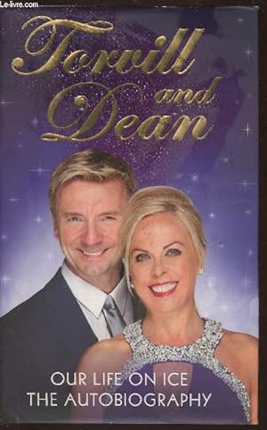 Bild des Verkufers fr Torvill and Dean our life on ice- the autobiography zum Verkauf von Le-Livre