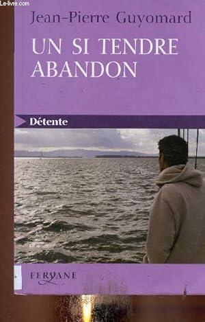 Imagen del vendedor de Un si tendre abandon. Texte en grands caractres a la venta por Le-Livre