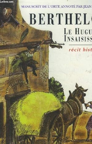 Bild des Verkufers fr Berthelot, le huguenot insaisissable zum Verkauf von Le-Livre