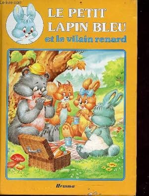 Seller image for Le petit lapin bleu et le vilain renard - Collection le petit lapin bleu for sale by Le-Livre