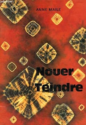 Imagen del vendedor de Nouer et teindre a la venta por Le-Livre