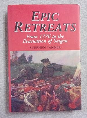 Seller image for Epic Retreats: From 1776 to the Evacuation of Saigon for sale by Book Nook