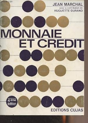 Image du vendeur pour Monnaie et crdit - Le systme montaire et bancaire franais, suivi d'un aperu sur les systmes montaires et bancaires en Grande-Bretagne et aux Etats-Unis - "Initiation gnrale" mis en vente par Le-Livre