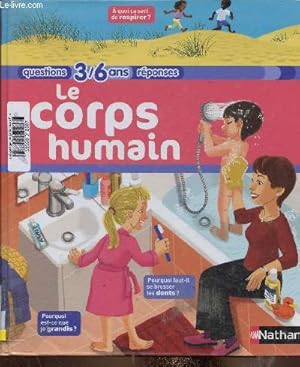 Image du vendeur pour Le corps humain (Collection "Questions rponses"). 3-6 ans mis en vente par Le-Livre