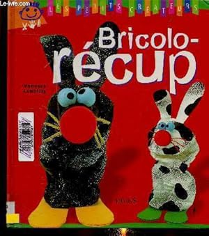 Image du vendeur pour Bricolo-recup (Collection "Les petits crateurs") mis en vente par Le-Livre