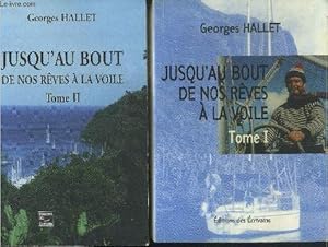 Bild des Verkufers fr Jusqu'au bout de nos rves  la voile Tome I et II zum Verkauf von Le-Livre