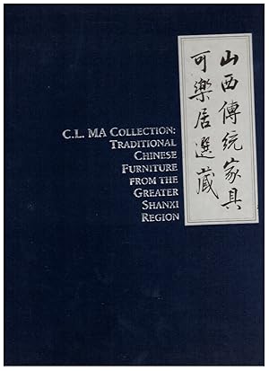 Bild des Verk�ufers f�r C. L. Ma Collection: Traditional Chinese Furniture from the Greater Shanxi Region zum Verkauf von Wickham Books South