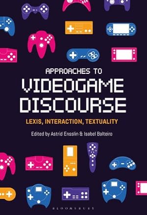 Seller image for Approaches to Videogame Discourse: Lexis, Interaction, Textuality [Soft Cover ] for sale by booksXpress