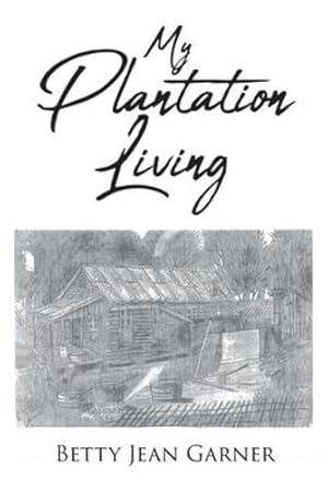 Seller image for My Plantation Living by Garner, Betty Jean [Paperback ] for sale by booksXpress