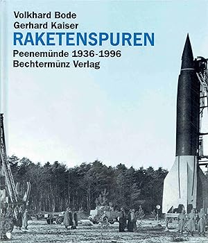 Imagen del vendedor de Raketenspuren : Peenemnde 1936-1996 - Eine historische Reportage. a la venta por Antiquariat Bernhardt