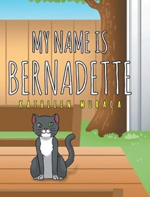 Seller image for My Name Is Bernadette by Muraca, Kathleen [Hardcover ] for sale by booksXpress