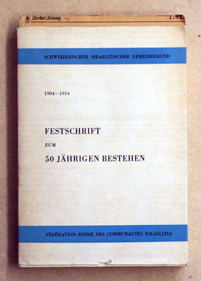 Schweizerischer Israelitischer Gemeindebund. 1904-1954 Festschrift zum 50 jährigen Bestehen.