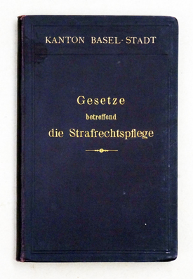 Seller image for Gesetze betreffend die Strafrechtspflege f�r den Kanton Basel-Stadt. for sale by antiquariat peter petrej - Bibliopolium AG