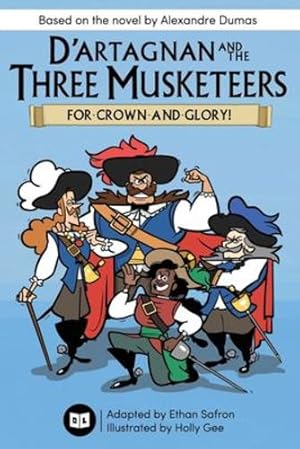 Seller image for D'Artagnan and the Three Musketeers: For Crown and Glory! by Safron, Ethan [Paperback ] for sale by booksXpress