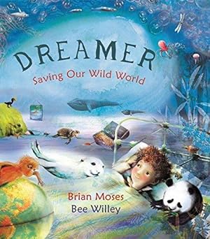Imagen del vendedor de Dreamer: Saving Our Wild World a la venta por WeBuyBooks