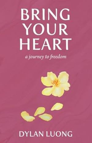 Imagen del vendedor de Bring Your Heart: A Journey to Freedom by Luong, Dylan [Paperback ] a la venta por booksXpress