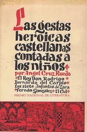 Bild des Verkufers fr LAS GESTAS HERICAS CASTELLANAS CANTADAS A LOS NIOS. El Rey Don Rodrigo * Bernardo del Carpio * Los siete Infantes de Lara * Fernn Gonzlez * El Cid. zum Verkauf von Librera Torren de Rueda