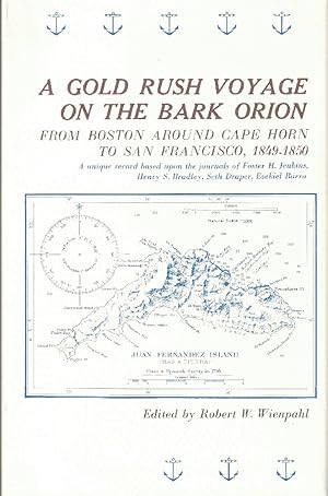 Imagen del vendedor de A Gold Rush Voyage on the Bark Orion: From Boston Around Cape Horn to San Francisco, 1849-1850 a la venta por Richard Park, Bookseller