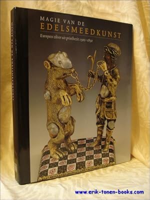 Immagine del venditore per MAGIE VAN DE EDELSMEEDKUNST. EUROPEES ZILVER UIT PRIVEBEZIT 1500 - 1850. venduto da BOOKSELLER  -  ERIK TONEN  BOOKS