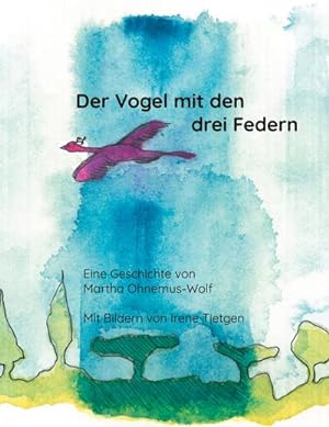 Bild des Verkufers fr Der Vogel mit den drei Federn zum Verkauf von BuchWeltWeit Ludwig Meier e.K.