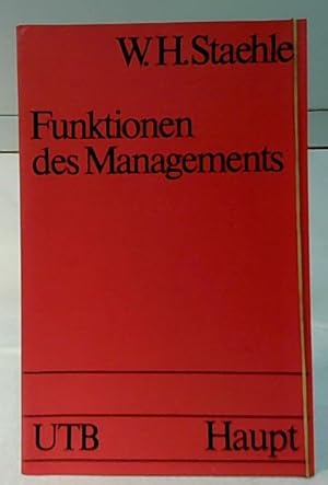 Funktionen des Managements : eine Einführung in einzelwirtschaftliche und gesamtgesellschaftliche...