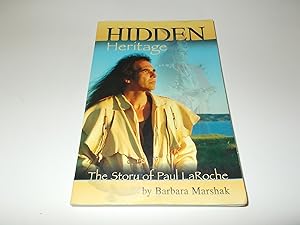 Imagen del vendedor de Hidden Heritage: The Story of Paul LaRoche a la venta por Paradise Found Books