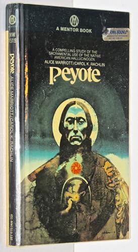 Seller image for Peyote: A Compelling Study Of The Sacramental Use Of The Native American Hallucinogen for sale by Eyebrowse Books, MWABA