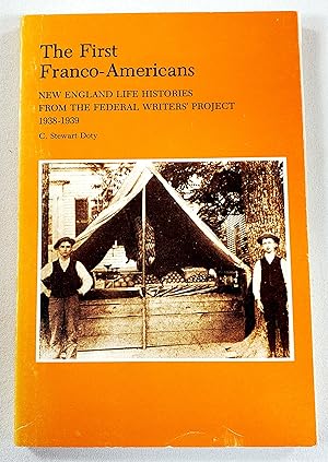 The First Franco-Americans: New England Life Histories from the Federal Writers' Project 1938-1939