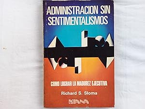 Seller image for Administracin sin sentimentalismos for sale by Librera "Franz Kafka" Mxico.