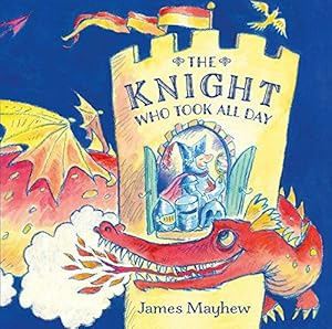 Bild des Verkufers fr The Knight Who Took All Day zum Verkauf von WeBuyBooks