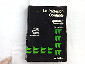 Imagen del vendedor de La profesin contable. Seleccin y desarrollo. Seleccin, formacin. Recepcin, Ejercicio. Actualizacin. a la venta por Librera "Franz Kafka" Mxico.