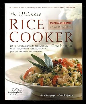 Seller image for The Ultimate Rice Cooker Cookbook: 250 No-Fail Recipes for Pilafs, Risottos, Polenta, Chilis, Soups, Porridges, Puddings, and More, from Start to Finish in Your Rice Cooker for sale by Granada Bookstore,            IOBA