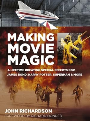 Seller image for Making Movie Magic : A Lifetime Creating Special Effects for James Bond, Harry Potter, Superman & More for sale by GreatBookPrices