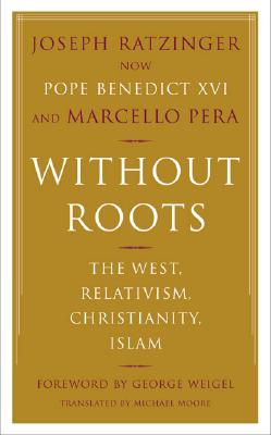 Immagine del venditore per Without Roots: Europe, Relativism, Christianity, Islam (Paperback or Softback) venduto da BargainBookStores