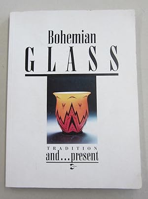 Bohemian Glass; Traditional and Present