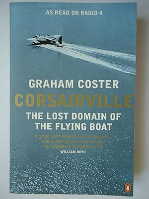 Immagine del venditore per CORSAIRVILLE. The Lost Domain of the Flying Boat venduto da GfB, the Colchester Bookshop