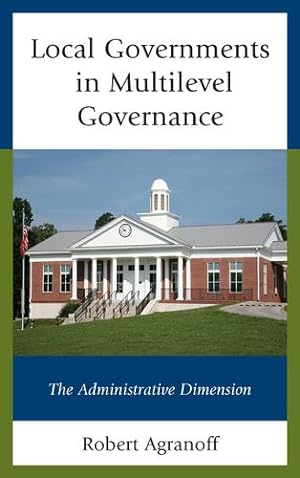 Immagine del venditore per Local Governments in Multilevel Governance: The Administrative Dimension [Soft Cover ] venduto da booksXpress