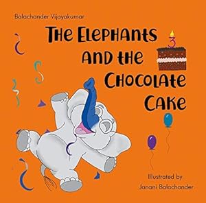 Bild des Verkufers fr The Elephants and the Chocolate Cake (Toddlers with Trunks) zum Verkauf von WeBuyBooks
