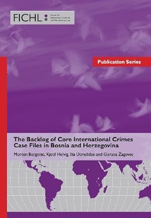 Bild des Verkufers fr The Backlog of Core International Crimes Case Files in Bosnia and Herzegovina zum Verkauf von WeBuyBooks
