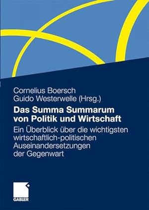 Seller image for Das Summa Summarum von Politik und Wirtschaft: Ein  berblick über die wichtigsten wirtschaftlich-politischen Auseinandersetzungen der Gegenwart (German Edition) [Hardcover ] for sale by booksXpress