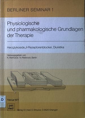 Bild des Verkufers fr Physiologische und pharmakologische Grundlagen der Therapie; Teil: Herzglykoside, -Rezeptorenblocker, Diuretika. Berliner Seminar 1 zum Verkauf von books4less (Versandantiquariat Petra Gros GmbH & Co. KG)