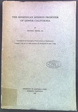 Image du vendeur pour The Dominican Mission Frontier of Lower California. University of California Publications in Geography, Volume 7. mis en vente par books4less (Versandantiquariat Petra Gros GmbH & Co. KG)