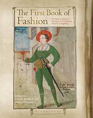 Seller image for The First Book of Fashion: The Book of Clothes of Matthaeus and Veit Konrad Schwarz of Augsburg [Broché ] for sale by booksXpress
